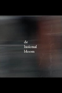 DE LUSIONAL BLOOM (2018)