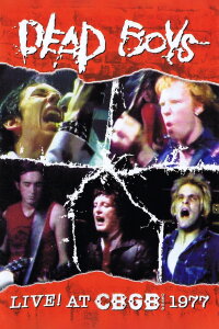 Dead Boys: Live at CBGB's 1977 (2004)