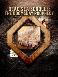 Dead Sea Scrolls: The Doomsday Prophecy (2020)