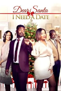 Dear Santa,  I Need a Date (2019)