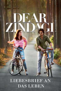 Dear Zindagi – Liebesbrief an das Leben (2016)