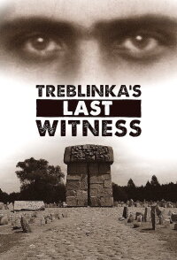 Death Camp Treblinka: Survivor Stories (2012)