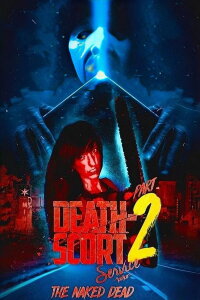 Death-Scort Service Part 2: The Naked Dead (2017)