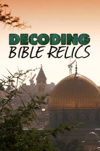 Decoding Bible Relics (2007)