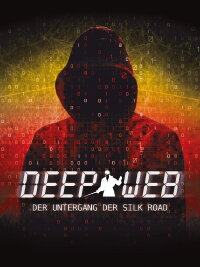 Deep Web - Der Untergang der Silk Road (2015)