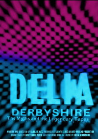 Delia Derbyshire: The Myths And Legendary Tapes (2020)