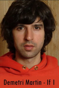 Demetri Martin: If I (2004)