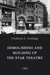 Demolishing and Building Up the Star Theatre (1901)