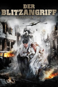 Der Blitzangriff: Rotterdam 1940 (2012)