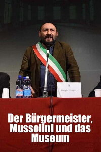 Der Bürgermeister, Mussolini und das Museum (2022)