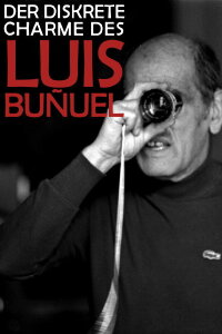 Der diskrete Charme des Luis Buñuel (2013)