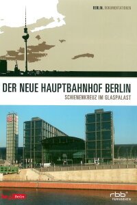 Der neue Hauptbahnhof Berlin (2008)