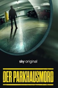 Der Parkhausmord - Wer tötete Charlotte Böhringer? (2024)