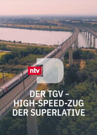 Der TGV – High-Speed-Zug der Superlative (2023)