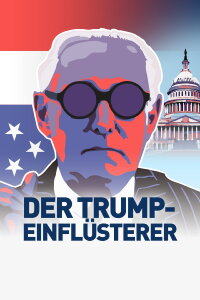 Der Trump-Einflüsterer - Der republikanische Königsmacher Roger Stone (2023)