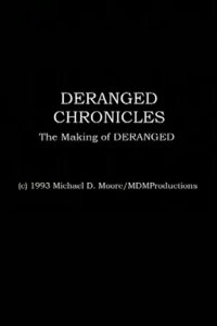 Deranged Chronicles: The Making of “Deranged” (1993)