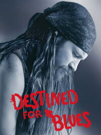 Destined for Blues (2005)