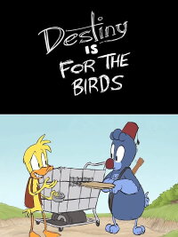 Destiny is for the Birds (2011)