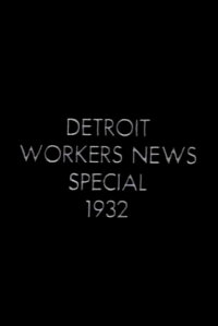 Detroit Workers News Special 1932: Ford Massacre (1932)