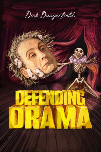 Dick Dangerfield: Defending Drama (2024)
