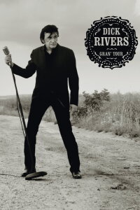 Dick Rivers - Gran'Tour (2012)