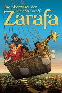 Die Abenteuer der kleinen Giraffe Zarafa (2012)