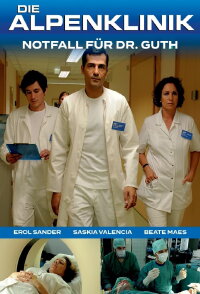 Die Alpenklinik - Notfall für Dr. Guth (2011)