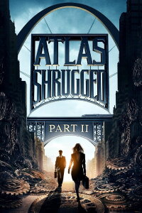 Die Atlas Trilogie: Teil 2 - Wer ist John Galt? (2012)