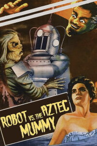 Die Azteken-Mumie gegen den Menschen-Roboter (1958)