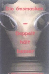 Die Gasmasken – Doppelt Hält Besser (2001)