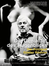 Die Genialität des Augenblicks - Der Fotograf Günter Rössler (2012)