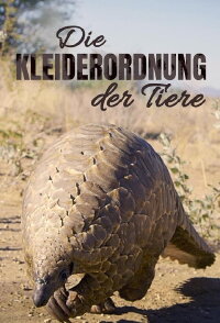 Die Kleiderordnung der Tiere - Wer trägt was und warum (2019)