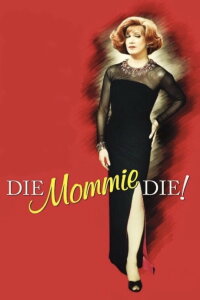 Die, Mommie, Die! (2003)