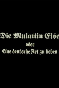 Die Mulattin Else oder Eine deutsche Art zu lieben (1988)