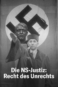 Die NS-Justiz: Recht des Unrechts (2023)