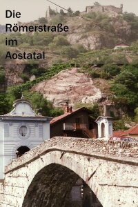 Die Römerstraße im Aostatal (1999)