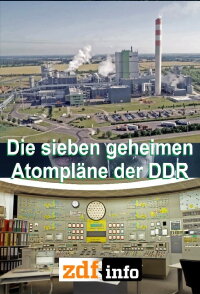 Die sieben geheimen Atompläne der DDR (2021)