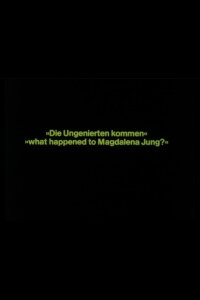 Die Ungenierten kommen - What happened to Magdalena Jung? (1983)