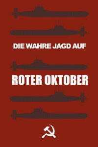 Die wahre Jagd auf Roter Oktober (2021)