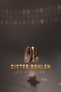 Dieter Bohlen: Die Mega Show (2017)