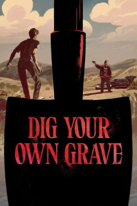 Dig Your Own Grave (2019)