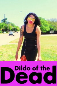 Dildo Of The Dead (2018)