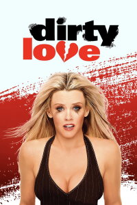 Dirty Love (2005)