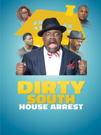 Dirty South House Arrest (2017)