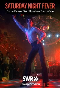Disco Fever-Saturday Night Fever - Der ultimative Disco-Film (2021)