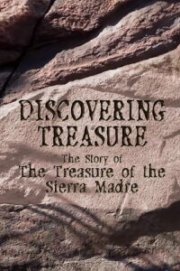 Discovering Treasure: The Story Of 'The Treasure Of The Sierra Madre' (2003)