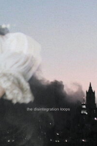 Disintegration Loop 1.1 (2001)