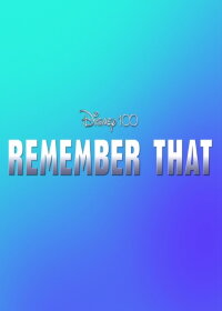 Disney 100: Remember That (2023)