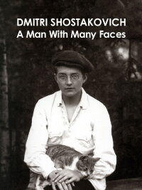 Dmitri Shostakovich: A Man of Many Faces (2015)