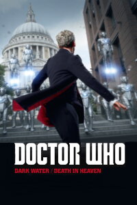 Doctor Who: Dark Water/Death in Heaven (2014)